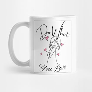 do what you love Mug